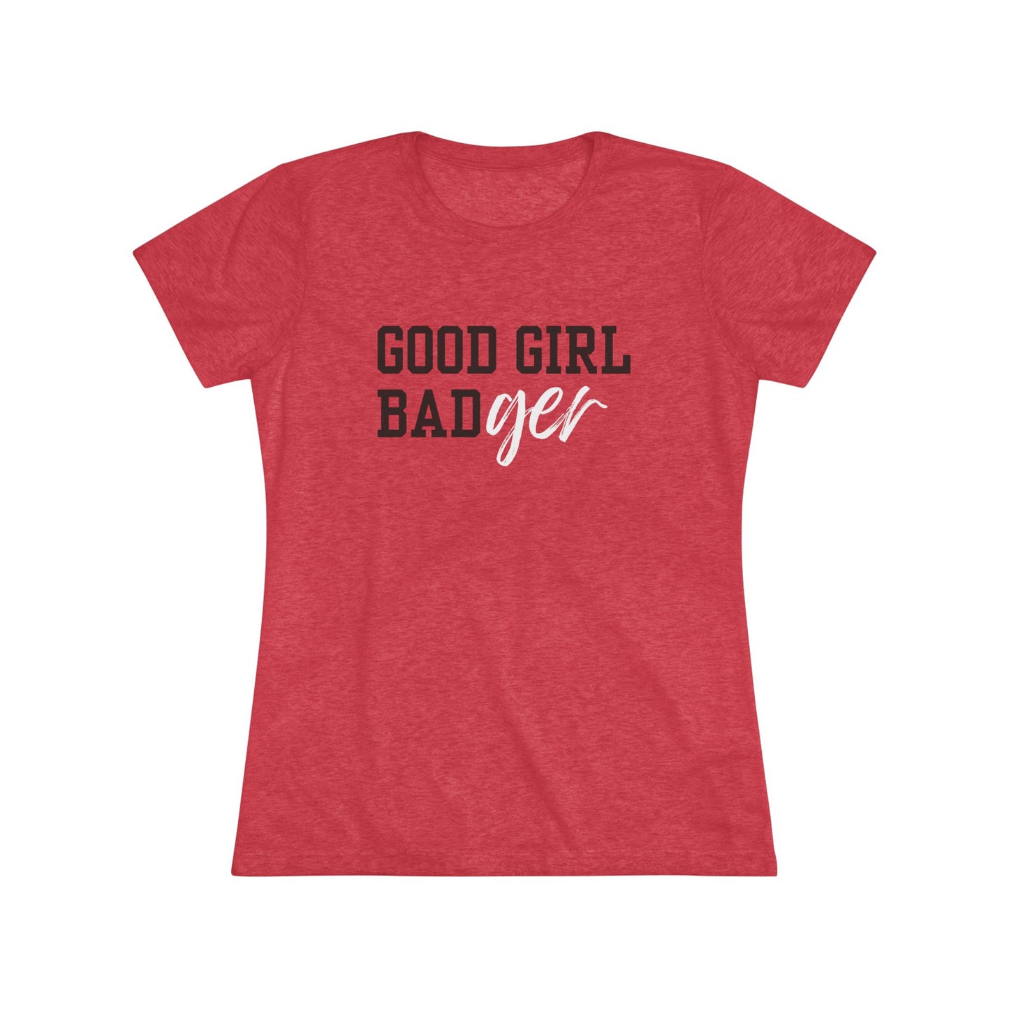 University of Wisconsin | Good Girl Badger - Women's Triblend Tee