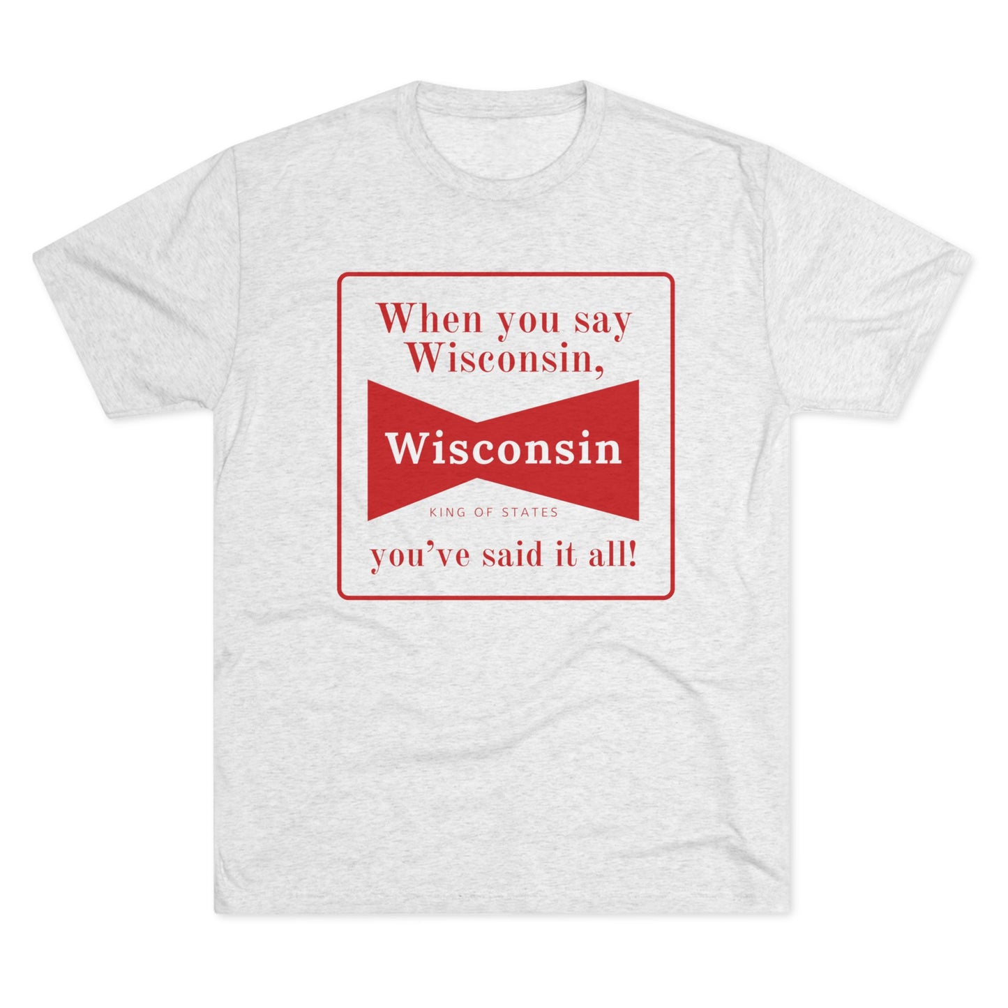 University of Wisconsin Badgers - You've said it all Tshirt | UW Badgers
