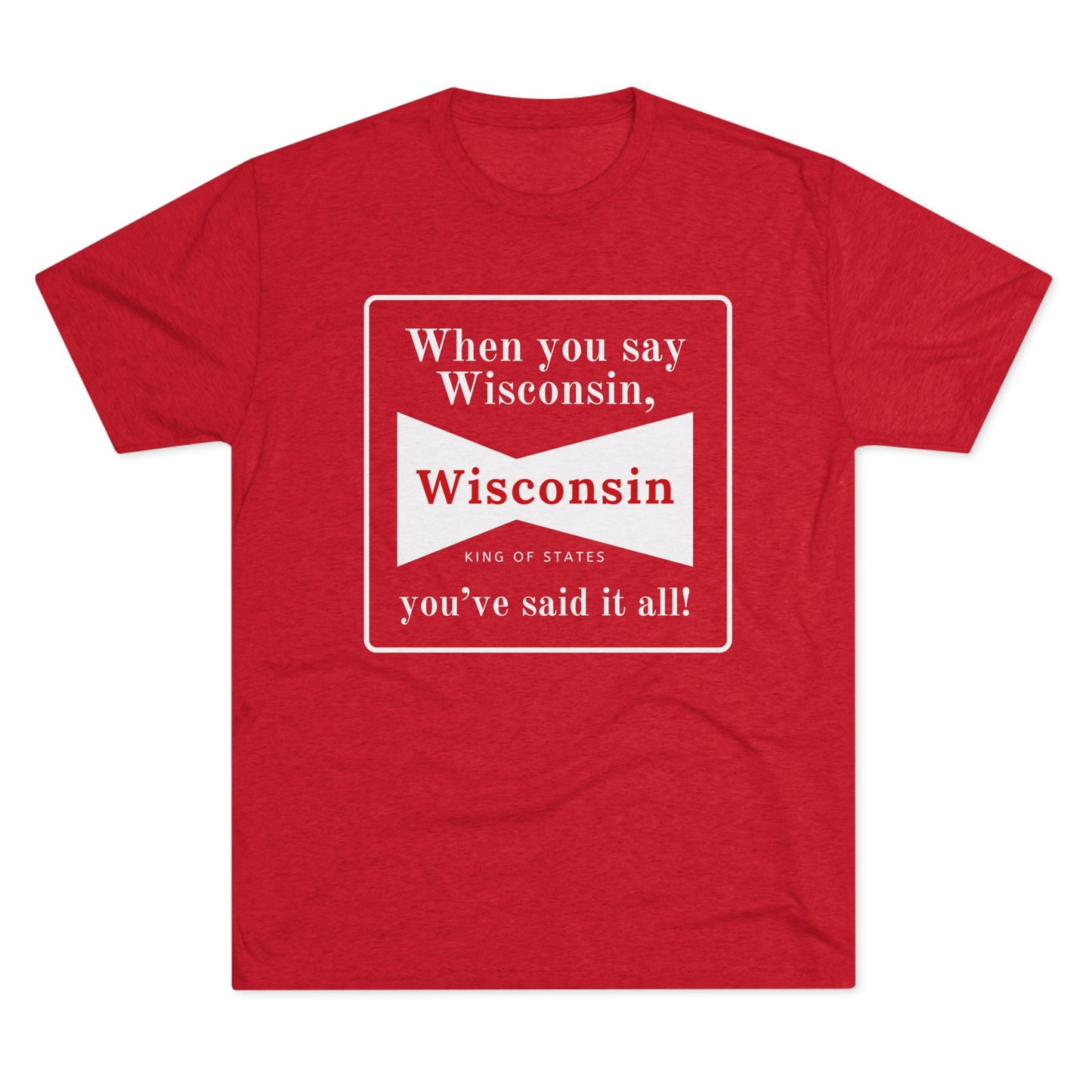 University of Wisconsin Badgers - You've said it all Tshirt | UW Badgers