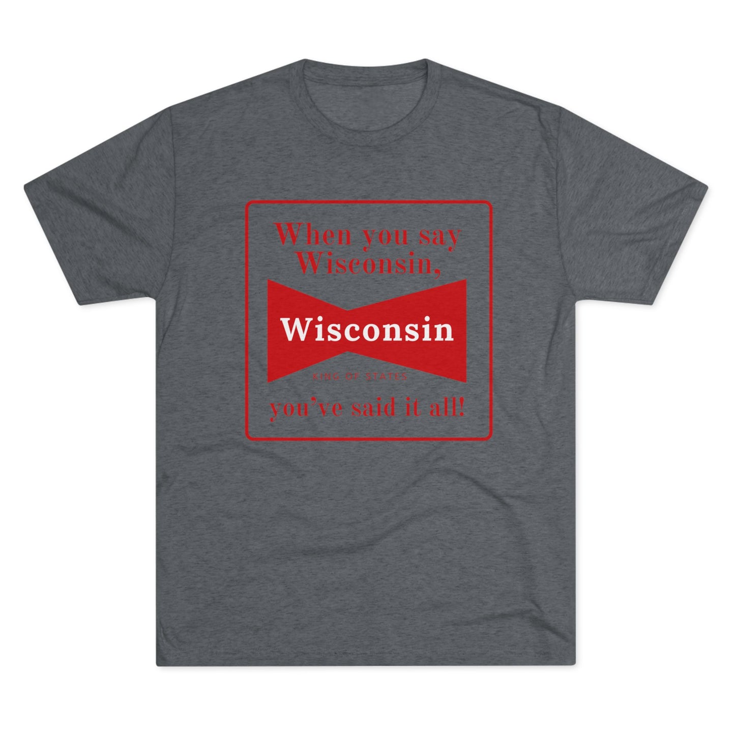 University of Wisconsin Badgers - You've said it all Tshirt | UW Badgers