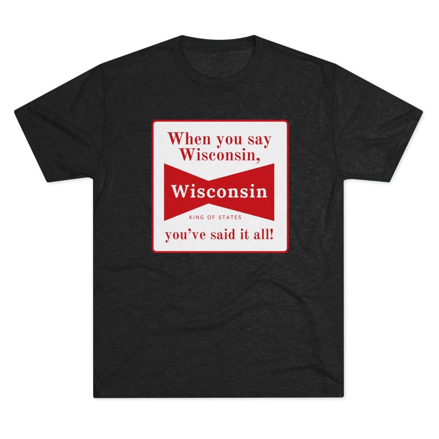 University of Wisconsin Badgers - You've said it all Tshirt | UW Badgers